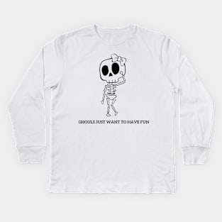 Ghouls Just Wanna Have Fun... Kids Long Sleeve T-Shirt